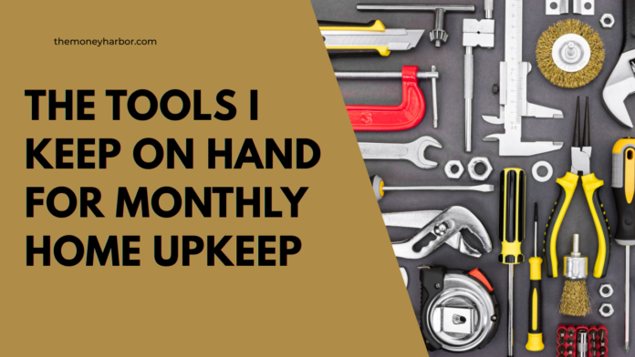 The Tools I Keep on Hand for Monthly Home Upkeep
