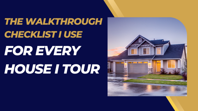 The Walkthrough Checklist I Use for Every House I Tour