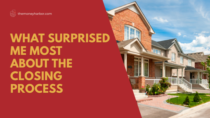 What Surprised Me Most About the Closing Process